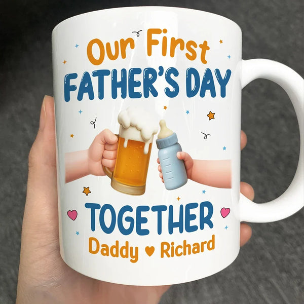 New Dad,New baby,Gift For Father - Our First Father's Day Together Cheers - Personalized Mug