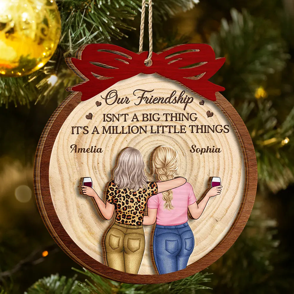 Our Friendship Isn't A Big Thing - Personalized 2-Layered Wooden Ornament