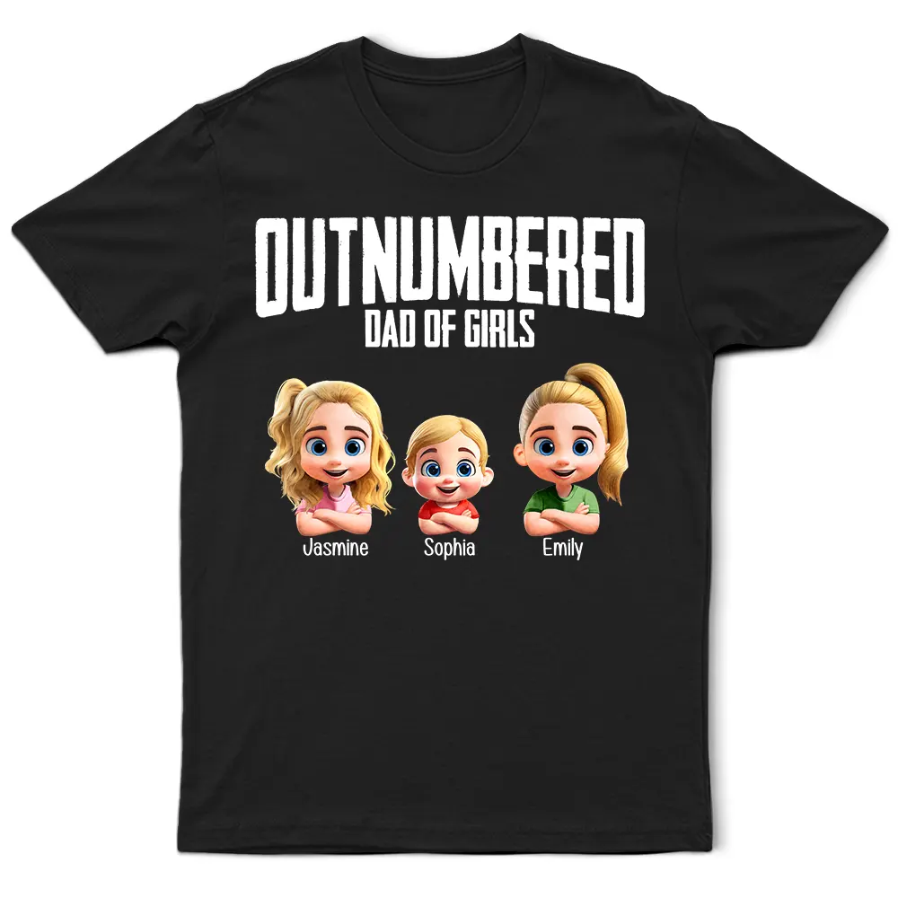 Outnumbered Dad Of Girls - Personalized T Shirt