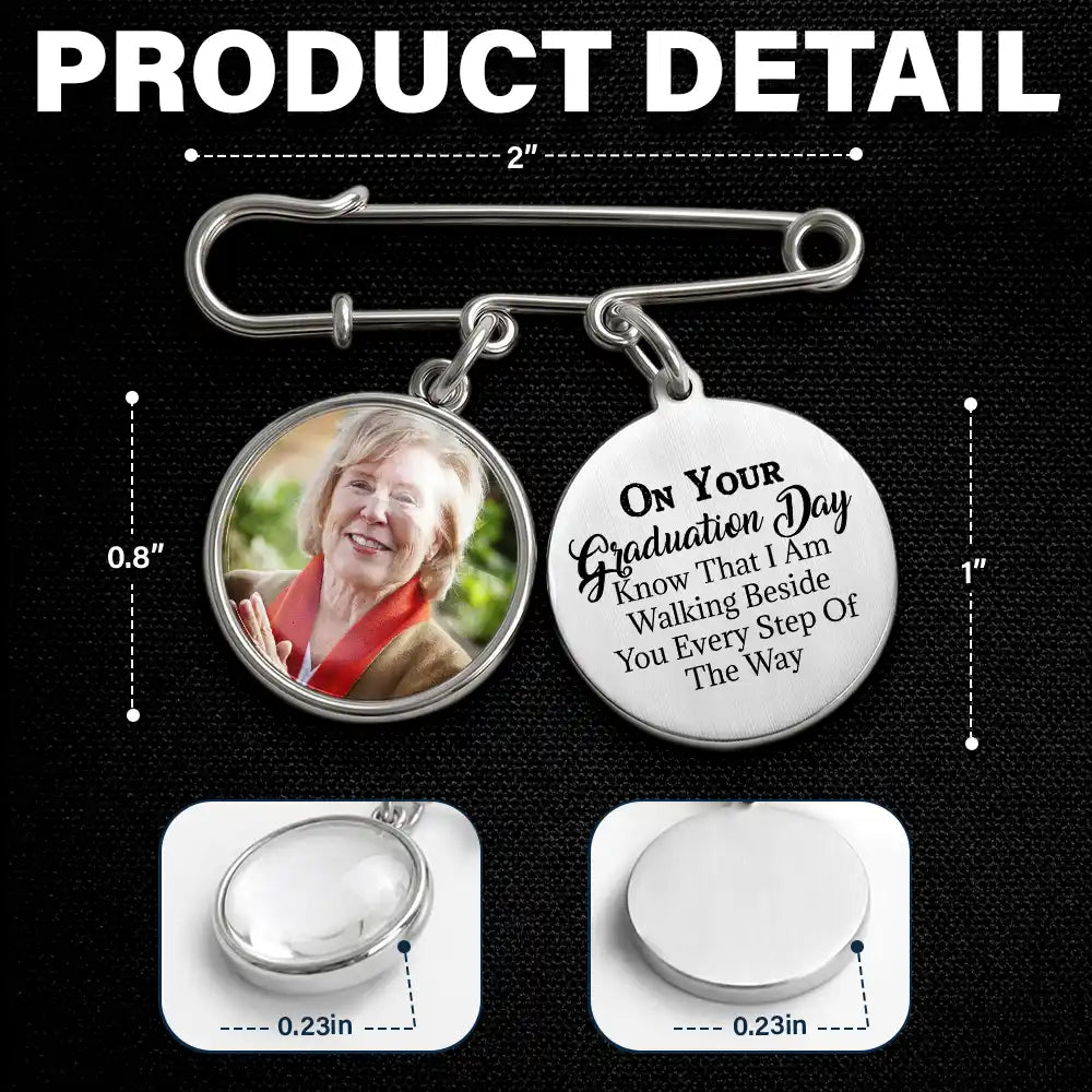 Custom Photo Graduation Walking Beside You Memorial - Personalized Graduation Tassel Pin