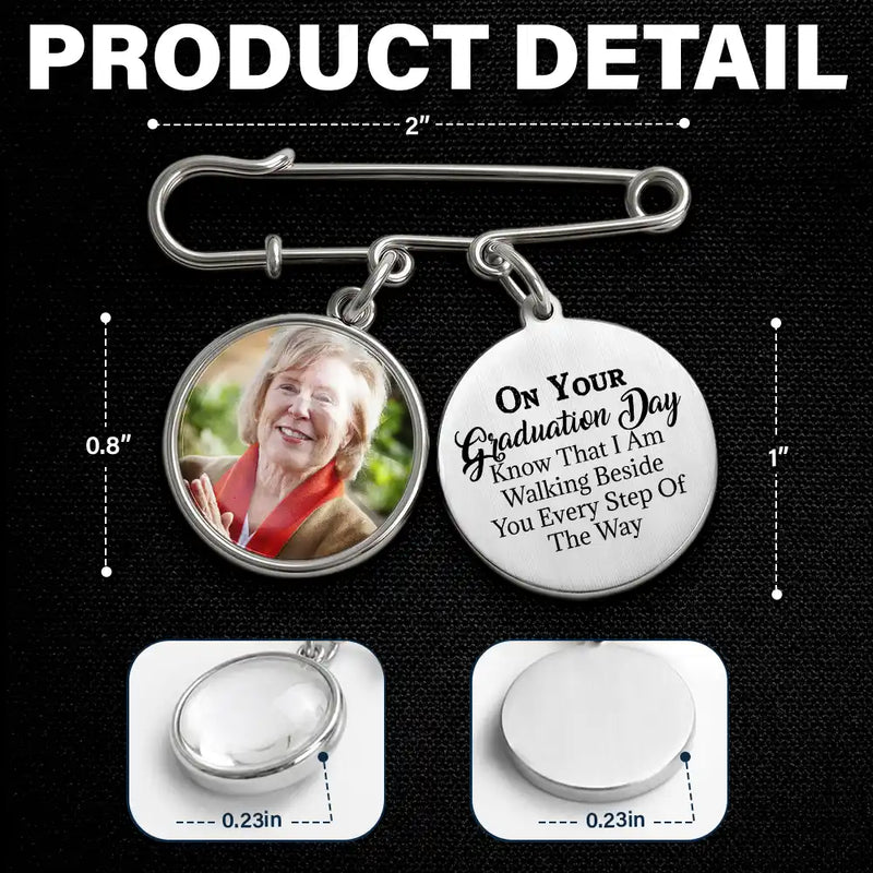 Custom Photo Graduation Walking Beside You Memorial - Personalized Graduation Tassel Pin
