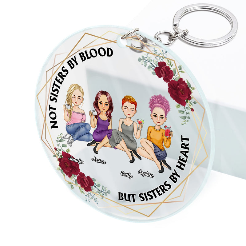 Not Sisters By Blood But Sisters By Heart - Gift For Besties - Personalized Acrylic Keychain
