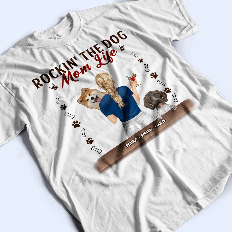 Rockin' The Dog Mom Dog Dad Life - Gift For Dog Lovers - Personalized T Shirt