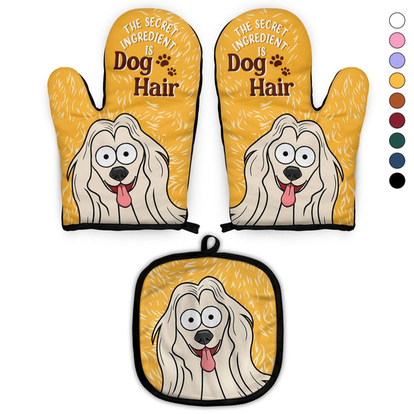 The Secret Ingredient Is Dog Hair - Gift For Dog Lovers - Personalized Oven Mitts, Pot Holders