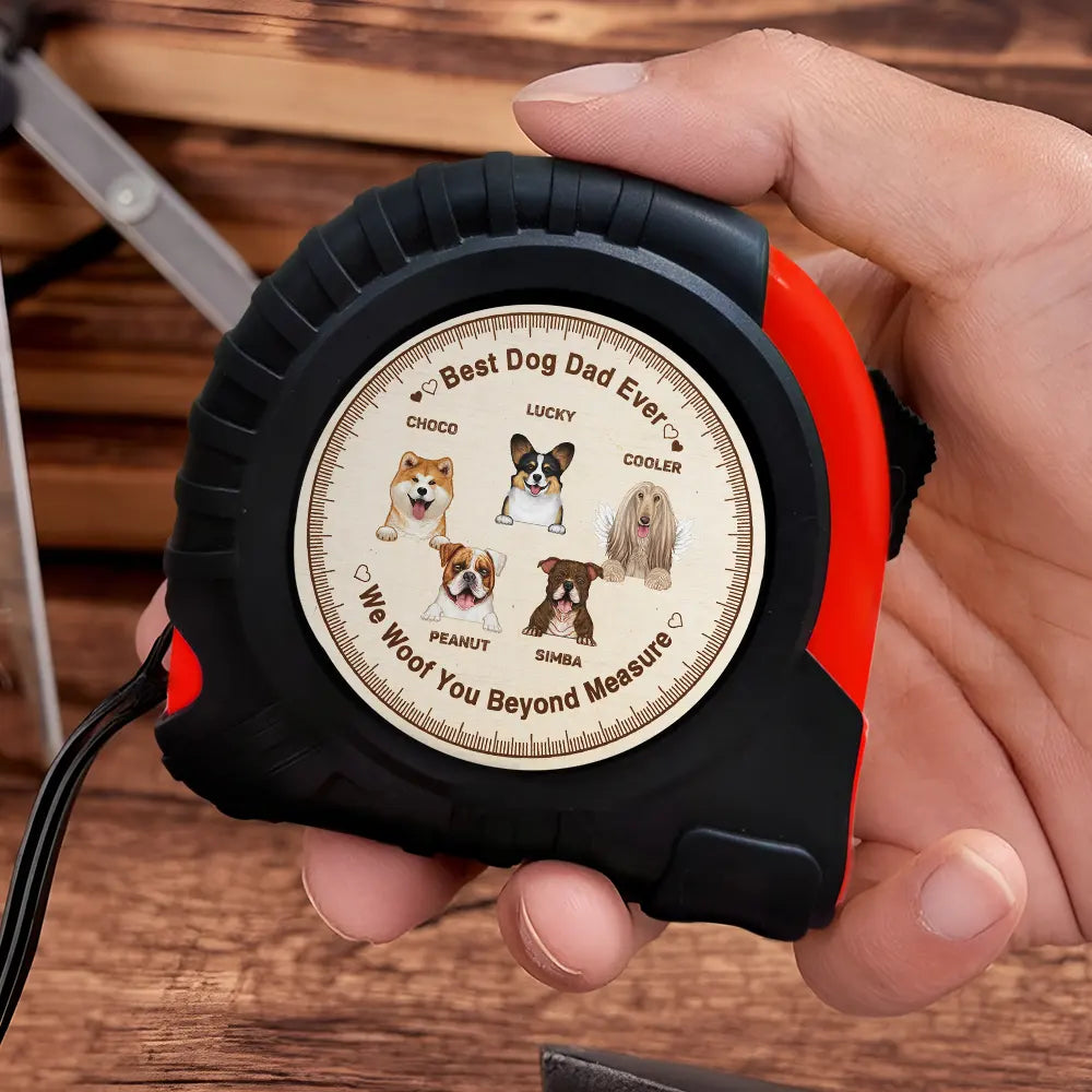 Best Dog Dad Ever We Woof You Beyond Measure - Personalized Tape Measure