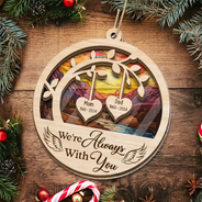 Memorial, Family - Memorial We're Always With You Loss Of Loved Ones - Personalized Suncatcher Ornament