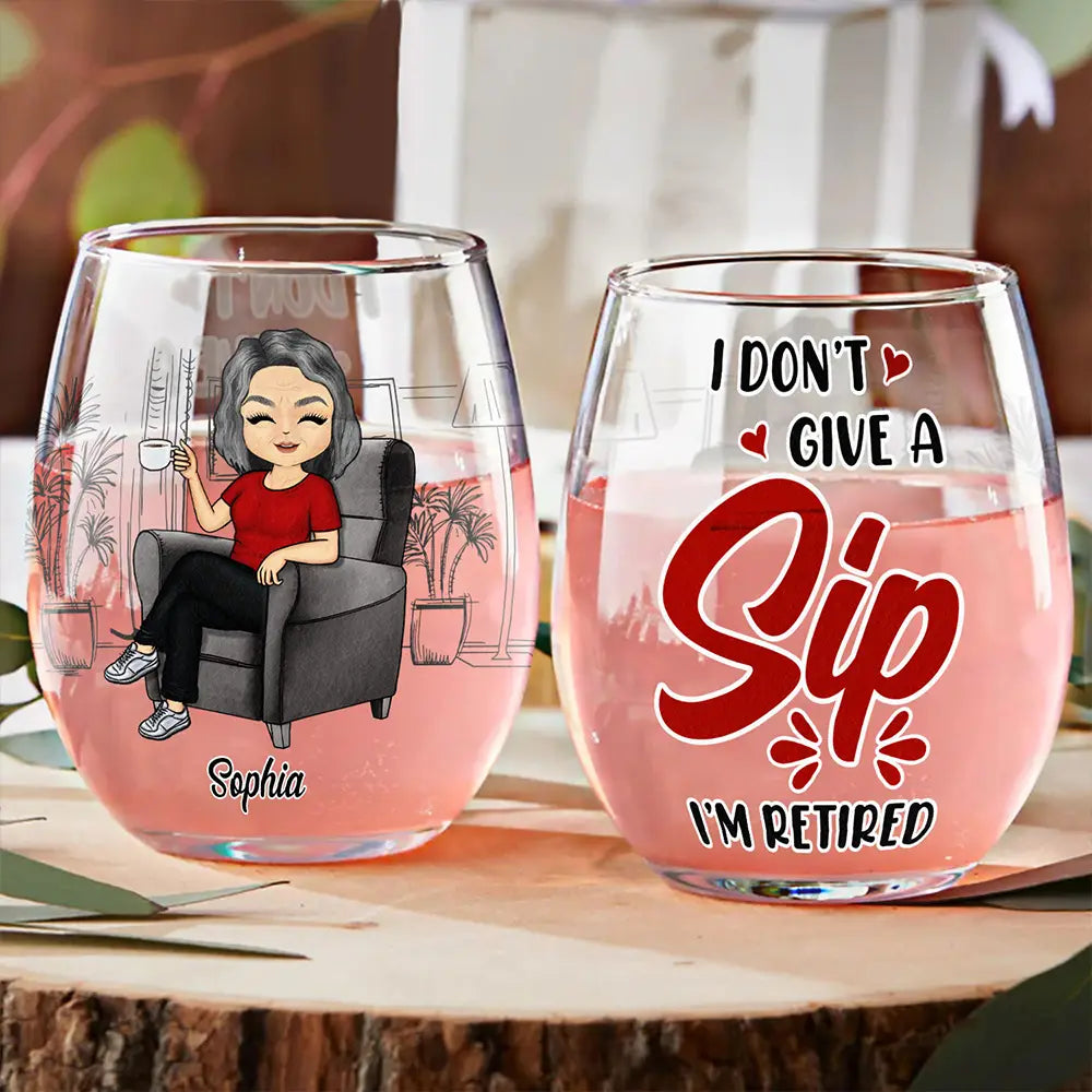 I Don't Give A Sip Retired - Personalized Stemless Wine Glass