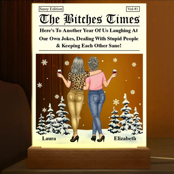 Gift For Bestie,Gift For Sisters,Happy,Christmas - Here's To Another Year Of Us The Besties Times - Personalized 3D Led Light Wooden Base