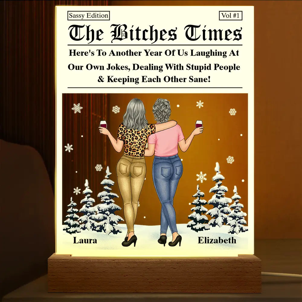 Gift For Bestie,Gift For Sisters,Happy,Christmas - Here's To Another Year Of Us The Besties Times - Personalized 3D Led Light Wooden Base