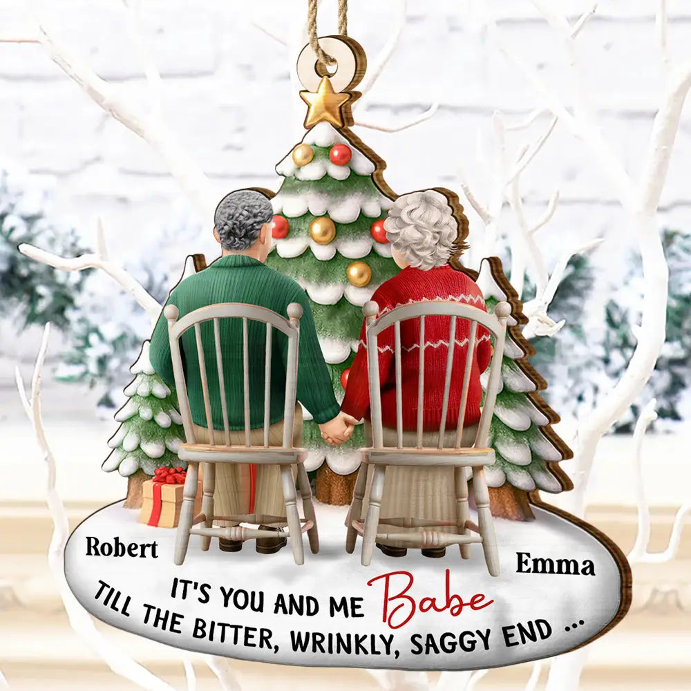 Christmas,Gift For Couples,Old Couples,Gift For Wife,Funny - Couple It's You And Me Till The Bitter Wrinkly - Personalized Custom Shaped Wooden Ornament