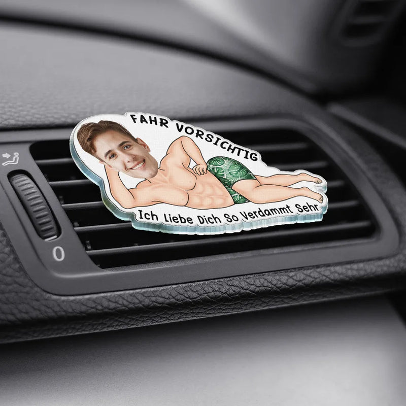 Gift For Couples,Gift For Husband,Gift For Wife,Gift For Boyfriend,Gift For Girlfriend,Gift For Women,Gift For Men,Funny,German - Eigenes Foto Fahr Vorsichtig Ich Liebe Dich - Personalisierter Acryl Auto Lüftungsclip