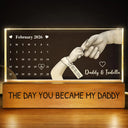 New Dad,New Mom,New baby,Gift For Father,Gift For Mother - Calendar The Day You Became My Dad Mom - Personalized Rectangle LED Light