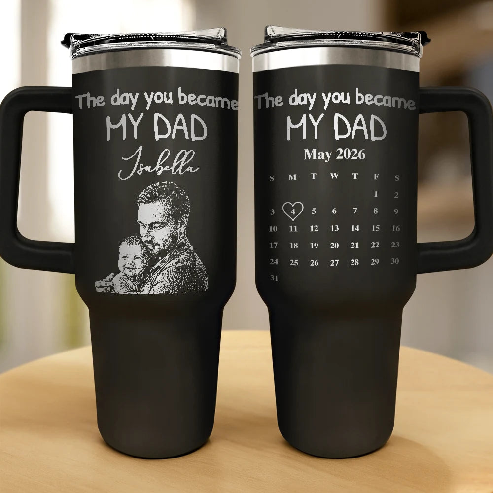 Custom Photo,New Dad,New Mom,New baby,Gift For Father,Non-Eng,Photo - Pencil Sketch (Bold),Calendar,Adorable - Custom Photo Bold Sketch Calendar The Day You Became My Mom Dad - Personalized Engraved 40oz Tumbler