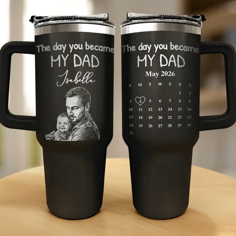 Custom Photo,New Dad,New Mom,New baby,Gift For Father,Non-Eng,Photo - Pencil Sketch (Bold),Calendar,Adorable - Custom Photo Bold Sketch Calendar The Day You Became My Mom Dad - Personalized Engraved 40oz Tumbler