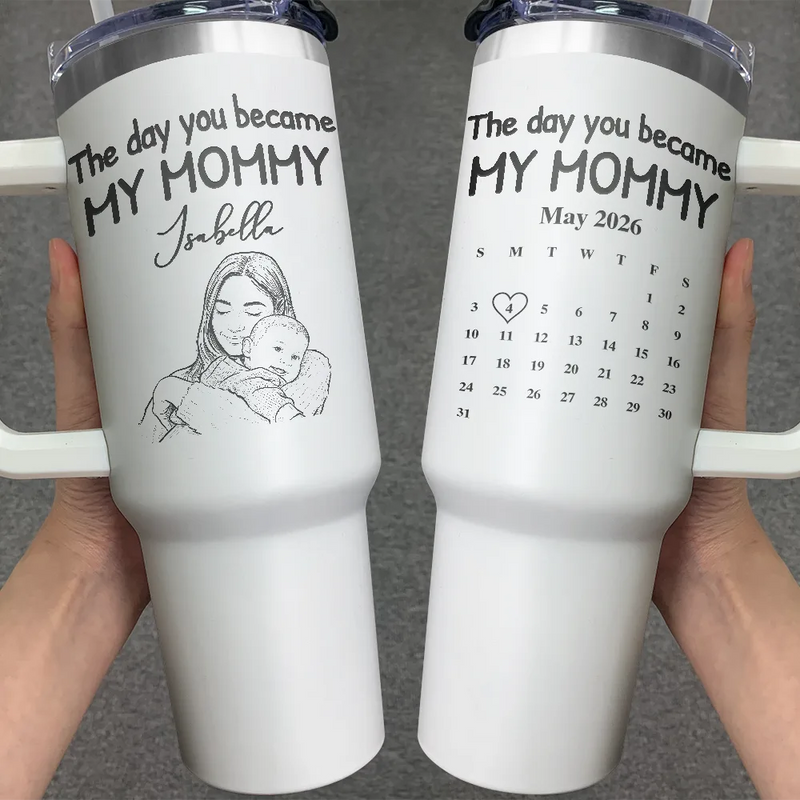 Custom Photo,New Dad,New Mom,New baby,Gift For Father,Non-Eng,Photo - Pencil Sketch (Bold),Calendar,Adorable - Custom Photo Bold Sketch Calendar The Day You Became My Mom Dad - Personalized Engraved 40oz Tumbler