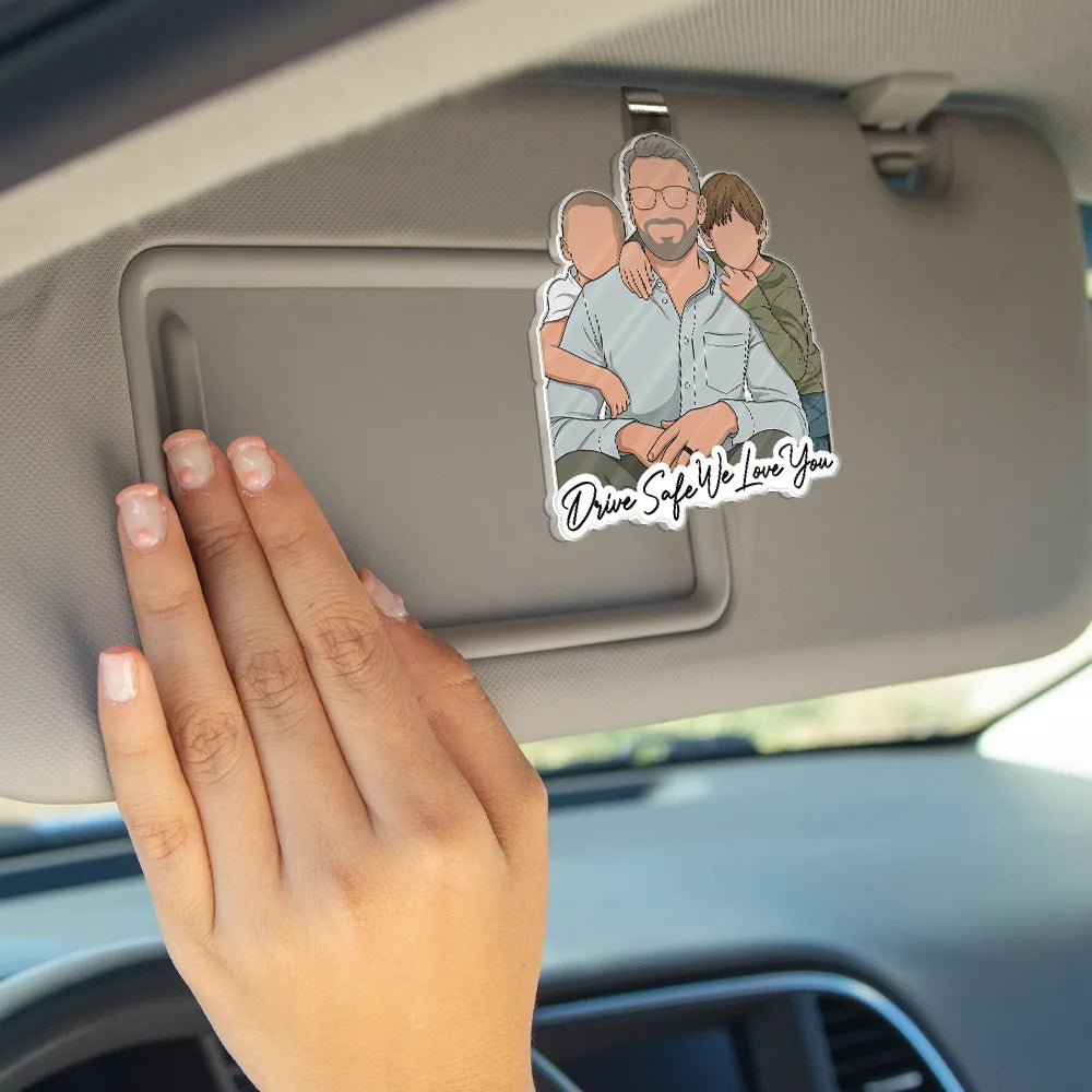 Custom Photo,Gift For Father,Dad - Children,Happy,Non-Eng,Photo,Photo - Faceless Portrait,Adorable - Custom Photo Faceless Portrait Drive Safe Daddy I Love You - Personalized Custom Shaped Acrylic Car Visor Clip