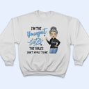 I'm The Oldest Sister - Gift For Siblings - Personalized Custom T Shirt