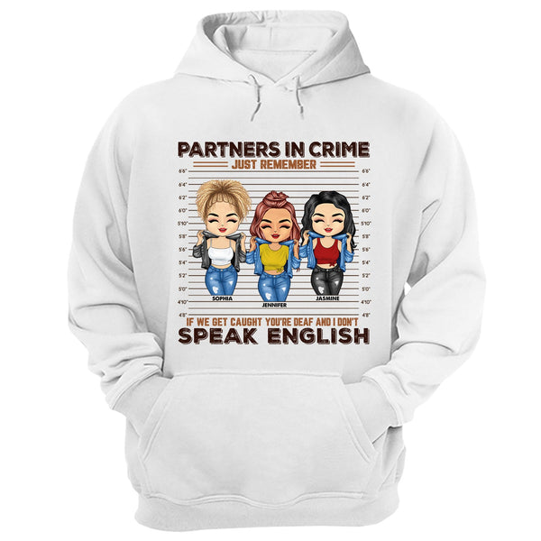 If We Get Caught You‘re Deaf - Besties Gift - Personalized Custom Hoodie