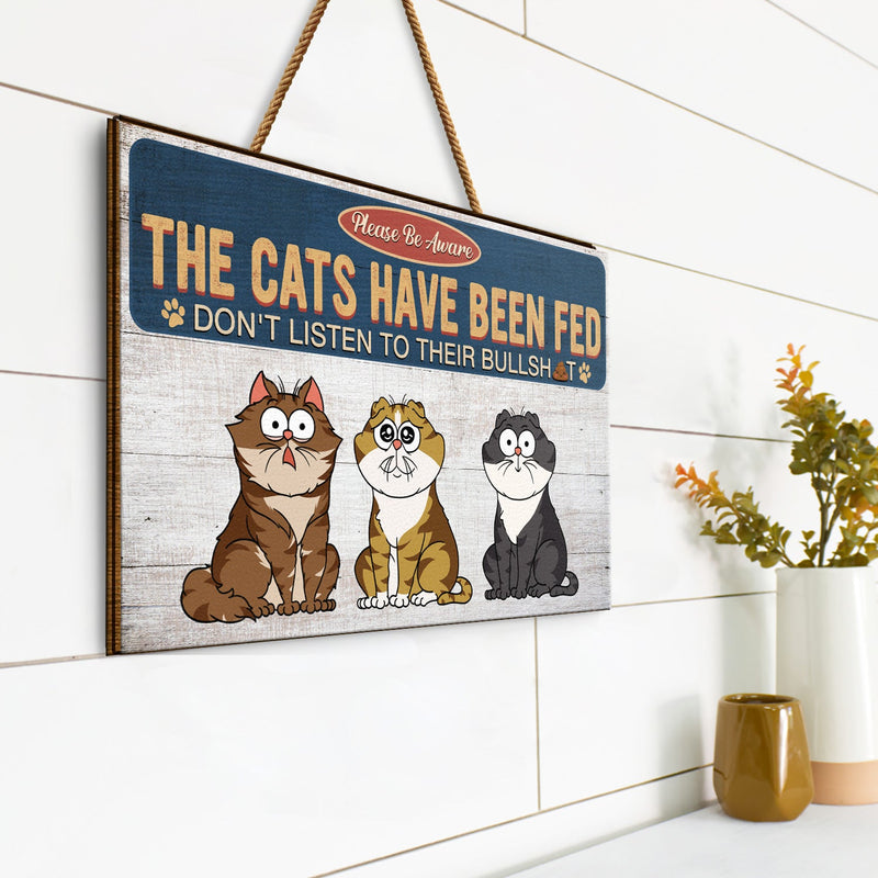 The Cats Have Been Fed - Home Decor, Funny Gift For Cat Lovers - Personalized Custom Shaped Wood Sign