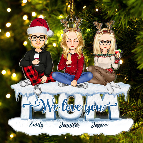 Mom We Love You Cartoon Style - Christmas Gift For Mother - Personalized Cutout Acrylic Ornament