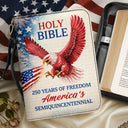 Independence Day,America 250th,Gift For Yourself,Gift For Women,Gift For Men,Gift For Mother,Gift For Father,Gift For Grandpa,Gift For Grandma,Gift For Grandparents - Patriotic Faith America 250 Years Of Freedom - Personalized Bible Cover