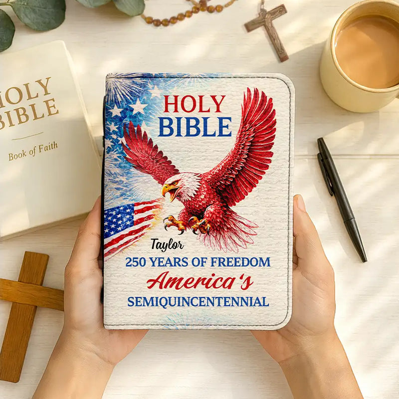 Independence Day,America 250th,Gift For Yourself,Gift For Women,Gift For Men,Gift For Mother,Gift For Father,Gift For Grandpa,Gift For Grandma,Gift For Grandparents - Patriotic Faith America 250 Years Of Freedom - Personalized Bible Cover