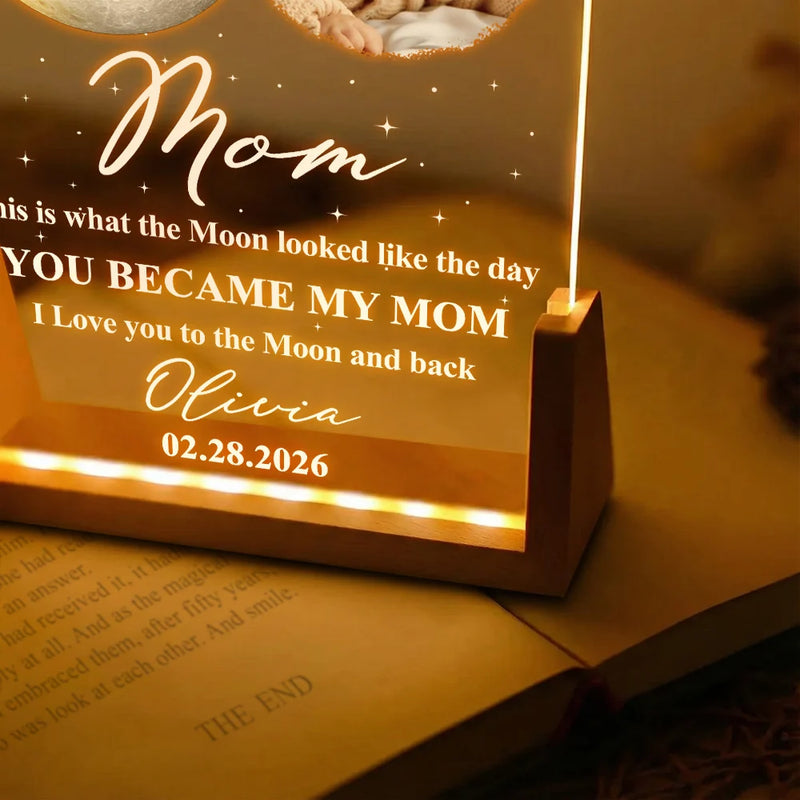 Gift For Mother,New Mom,New baby,Happy - Moon Phase Custom Photo The Moon The Day You Became My Mom - Personalized Night Light