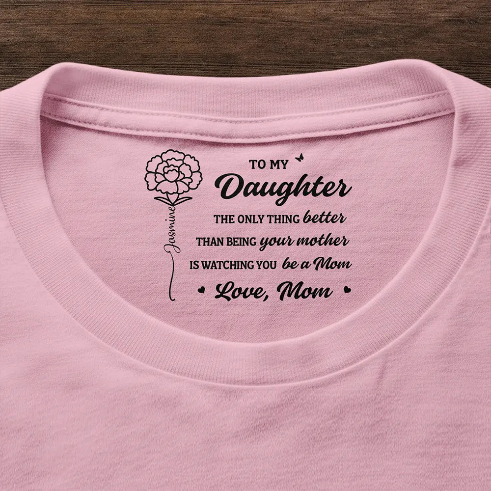 Gift For Grandma,Grandma - Grandkids,Gift For Daughter,Mom - Daughters (Adult),Love - Mom Daughter The Only Thing Better Than Being Your Mother - Personalized T Shirt