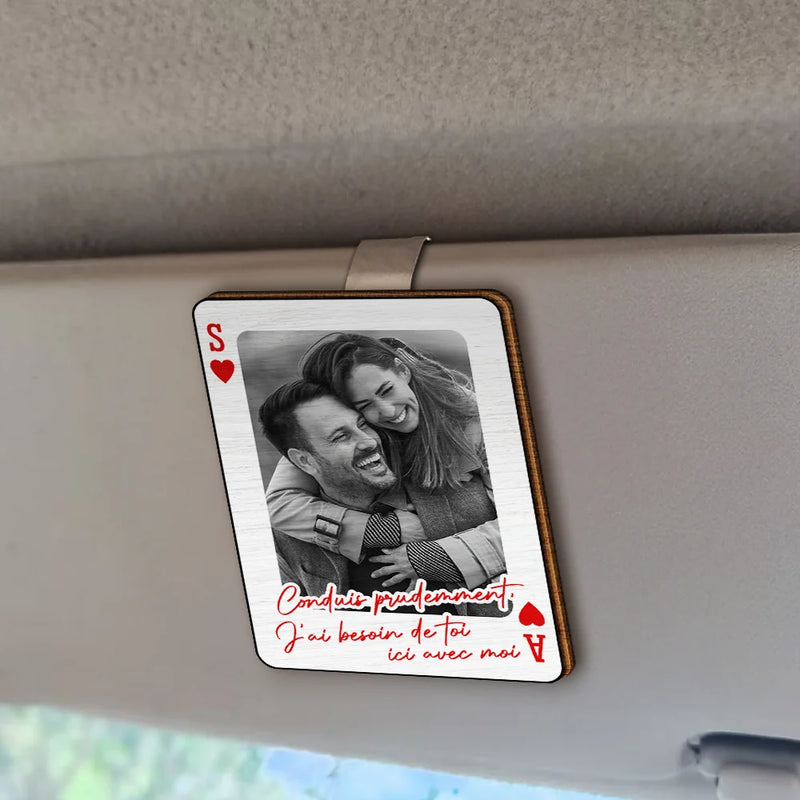 Gift For Couples,Gift For Husband,Gift For Wife,Gift For Boyfriend,Gift For Girlfriend,LGBT,Love,French - Photo Personnalisée Carte À Jouer Conduis Prudemment - Clip De Pare-Soleil De Voiture À Forme Spéciale Personnalisé