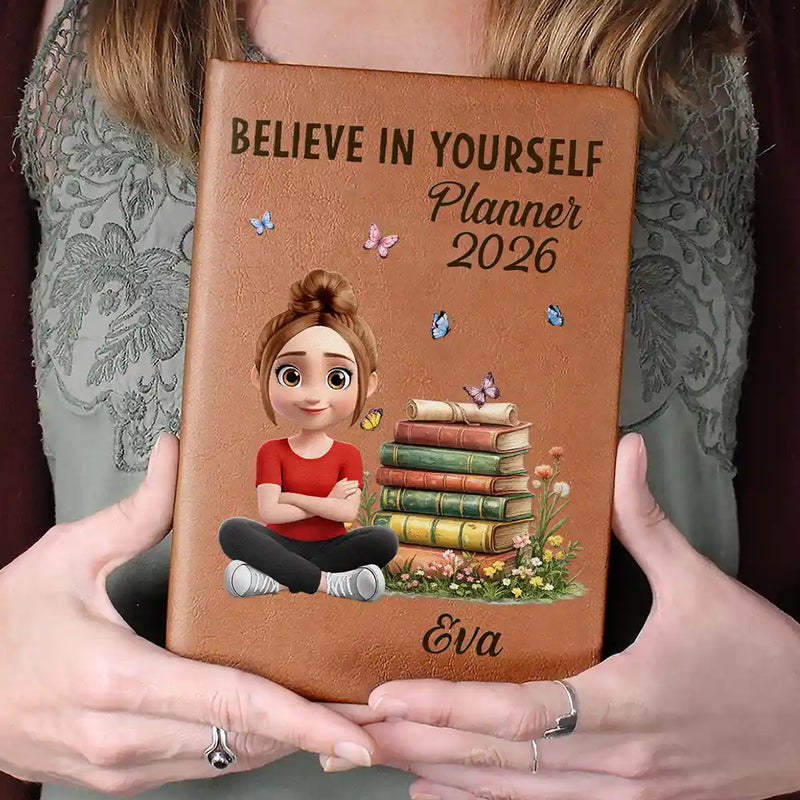 Gift For Yourself, Gift For Women, Happy - Planner 2026 Believe In Yourself 3D Effect Version - Personalized Leather Journal
