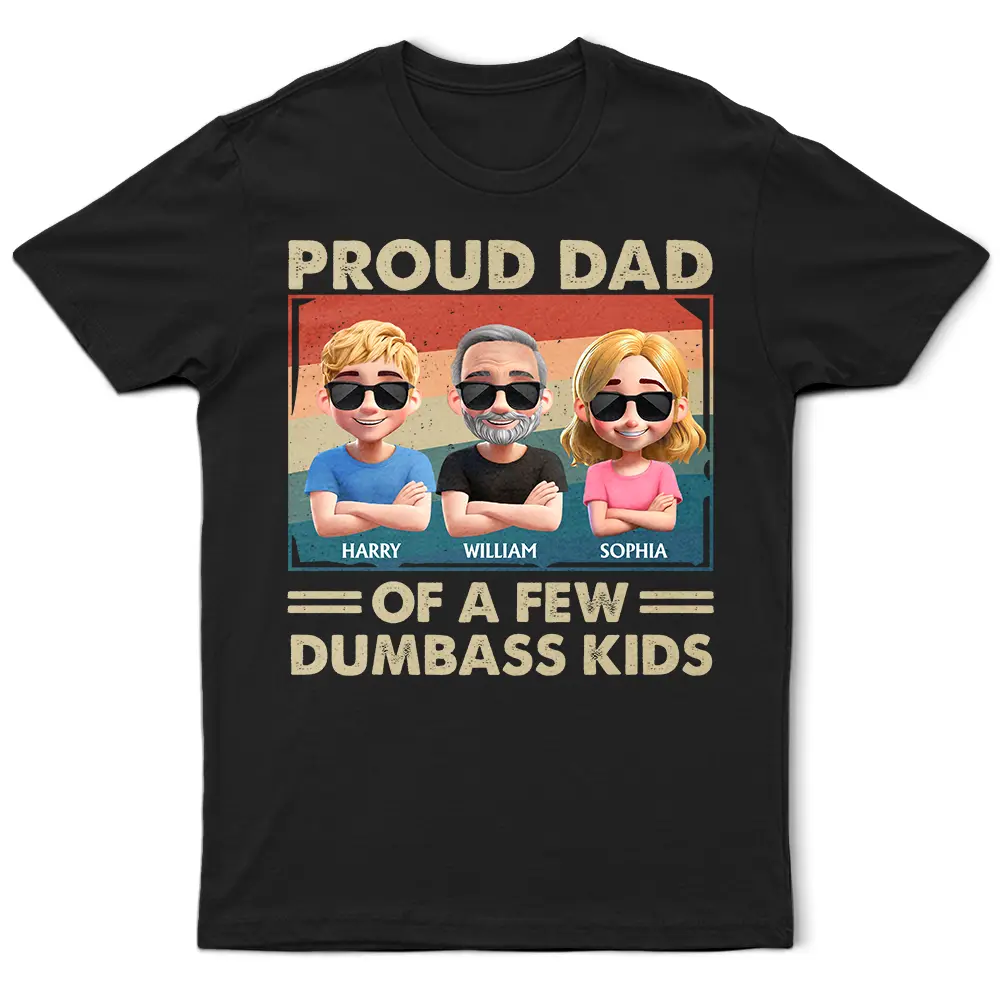 Proud Dad Of A Few Funny Children - Personalized T Shirt