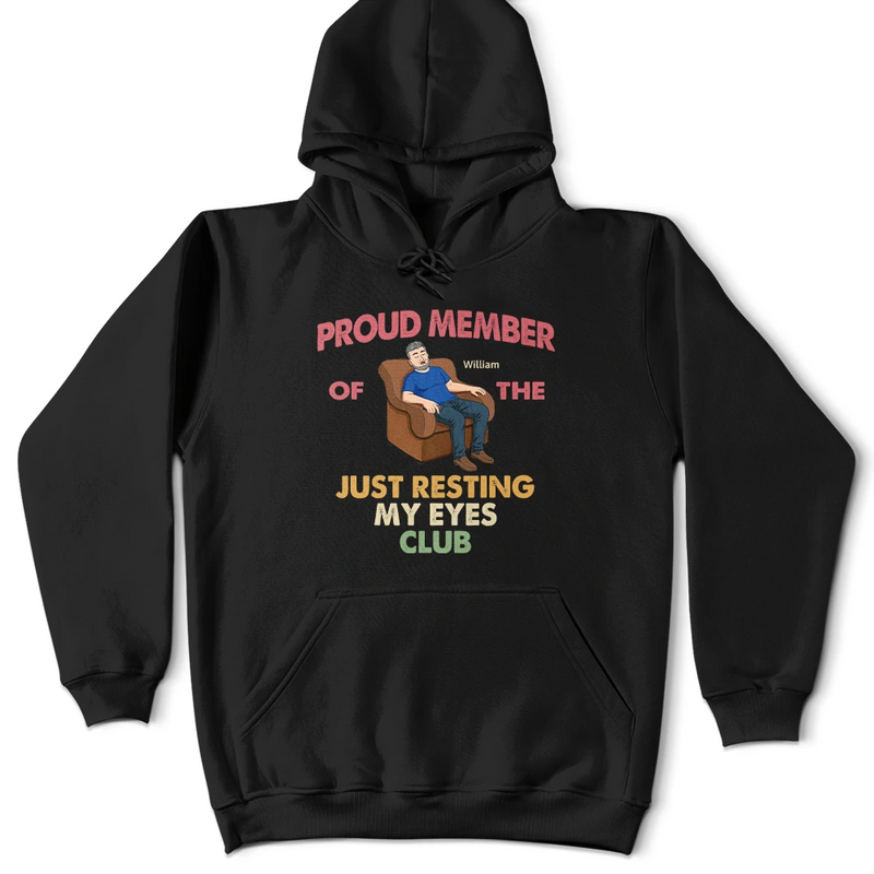 Gift For Husband,Gift For Grandpa,Gift For Father,Non-Eng,Vector,Humorous - Proud Member Of Just Resting My Eyes - Personalized T Shirt