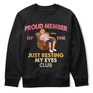 Gift For Husband,Gift For Grandpa,Gift For Father,Non-Eng,Vector,Humorous - Proud Member Of Just Resting My Eyes - Personalized T Shirt