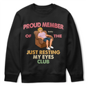 Gift For Husband,Gift For Grandpa,Gift For Father,Non-Eng,Vector,Humorous - Proud Member Of Just Resting My Eyes - Personalized T Shirt
