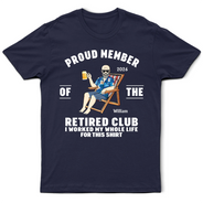 Retirement,Gift For Men,Gift For Father,Gift For Grandpa,Non-Eng,Vector,Humorous - Proud Member Of The Retired Club - Personalized T Shirt