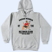 Retirement,Gift For Men,Gift For Father,Gift For Grandpa,Non-Eng,Vector,Humorous - Proud Member Of The Retired Club - Personalized T Shirt
