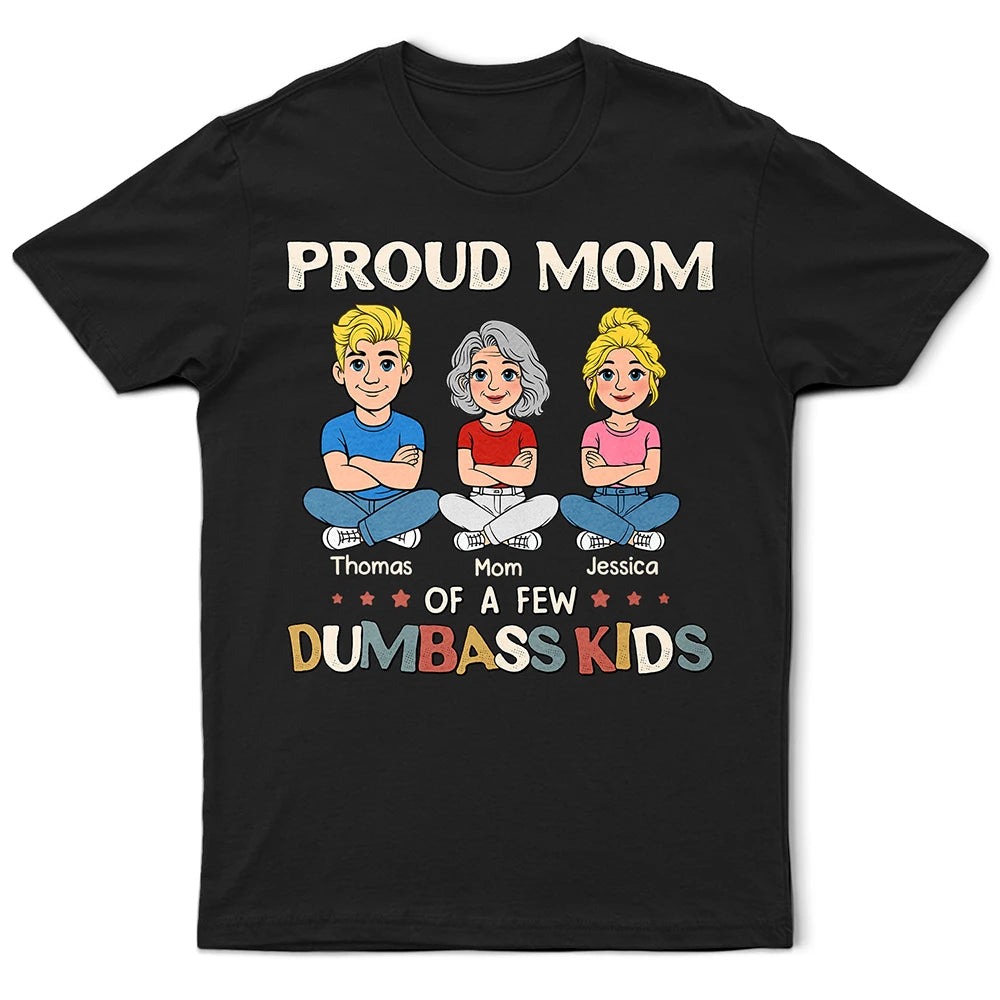 Funny,Mom - Children,Mom - Daughters (Adult),Mom - Sons,Gift For Mother,Gift For Grandma - Proud Mom Of A Few Kids - Personalized T Shirt