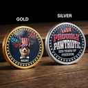 America 250th, Independence Day, Pet Lovers - Proudly Pawtriotic 250 Years Of Freedom Dog Cat - Personalized Commemorative Keepsake Coin