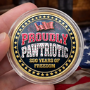 America 250th, Independence Day, Pet Lovers - Proudly Pawtriotic 250 Years Of Freedom Dog Cat - Personalized Commemorative Keepsake Coin
