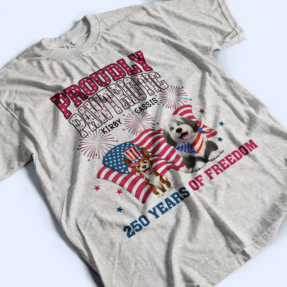 America 250th,Independence Day,Happy,Dog Lovers,Pet Lovers,Cat Lovers - Proudly Pawtriotic 250 Years Of Freedom Dog Cat - Personalized T Shirt