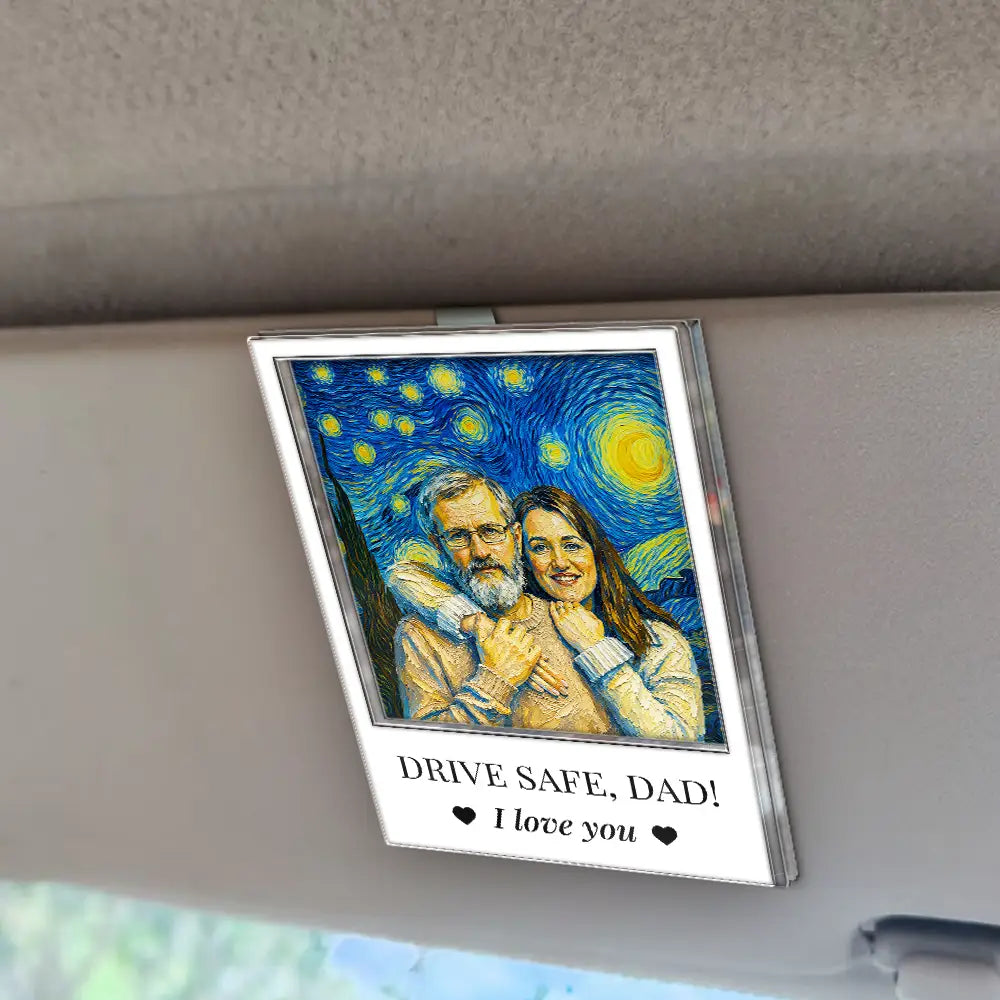 Gift For Father,Gift For Grandpa,Non-Eng,Photo - Starry Night,Adorable - Custom Photo Starry Night Drive Safe Daddy I Love You - Personalized Custom Shaped Acrylic Car Visor Clip