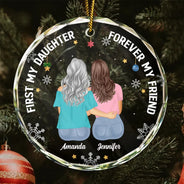Gift For Mother, Gift For Daughter - First My Daughter Forever My Friend - Personalized Circle Glass Ornament