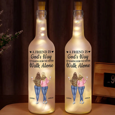 A Friend Is God's Way Of Making Sure We Never Walk Alone - Personalized Bottle Light