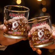 Pet Lovers,Dog Lovers,Cat Lovers,Funny,Custom Photo - Custom Photo Admit It Life Would Be Boring - Personalized Whiskey Glass