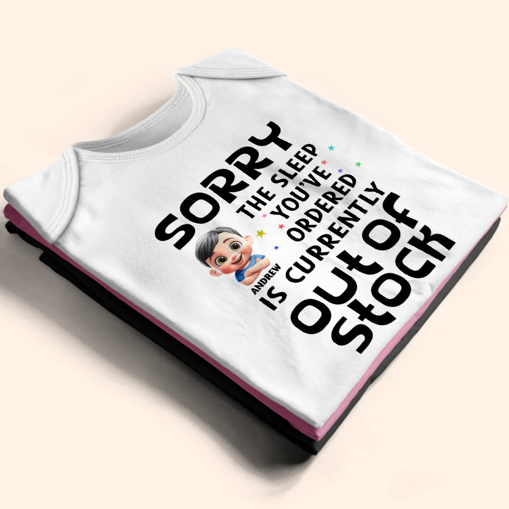 New baby,New Mom,Funny,New Dad,Parents,Gift For Mother - Sorry The Sleep You've Ordered Is Currently Out Of Stock - Personalized Baby Onesie
