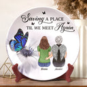 Memorial - Saving A Place Til We Meet Again - Personalized Ceramic Plate

