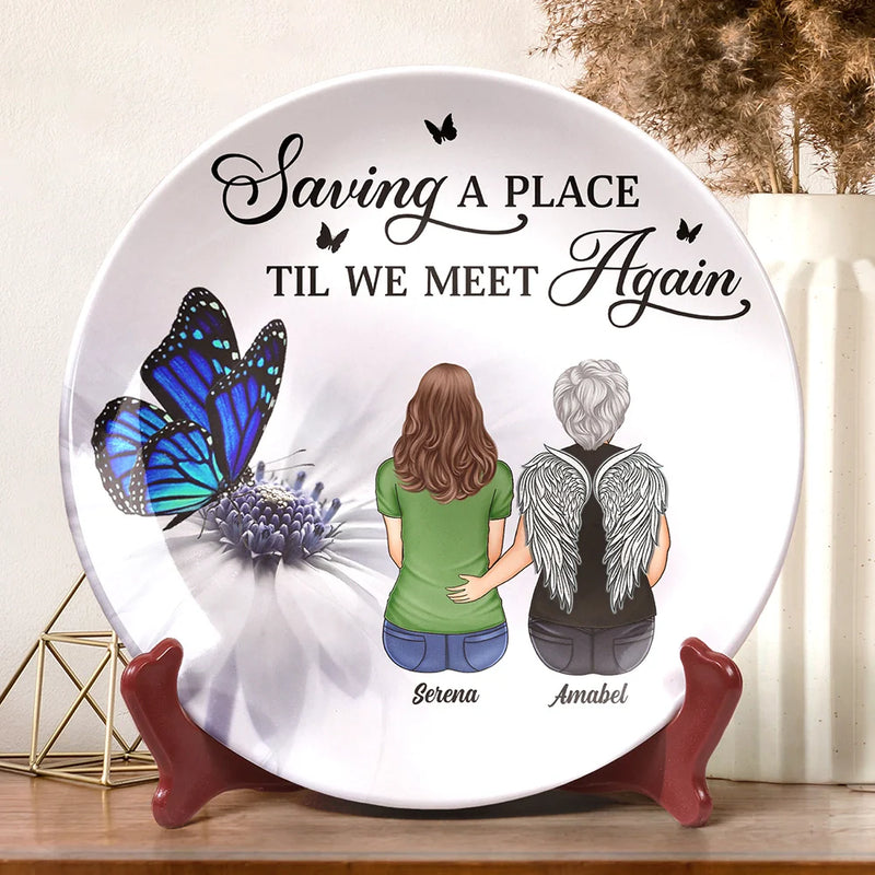 Memorial - Saving A Place Til We Meet Again - Personalized Ceramic Plate

