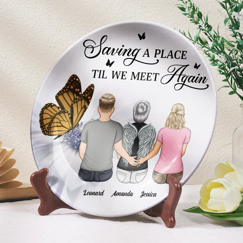 Memorial - Saving A Place Til We Meet Again - Personalized Ceramic Plate
