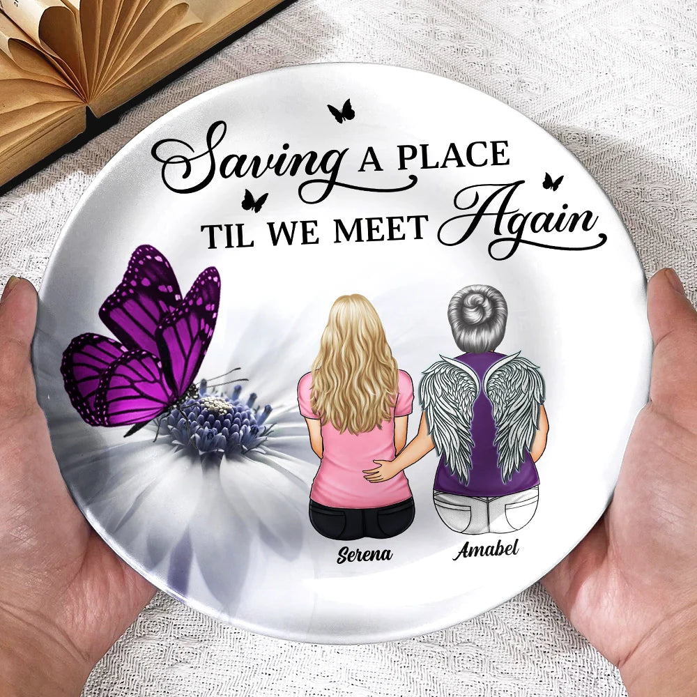 Memorial - Saving A Place Til We Meet Again - Personalized Ceramic Plate

