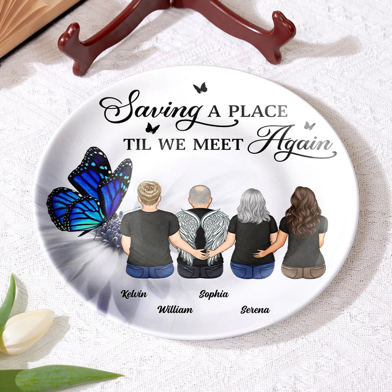 Memorial - Saving A Place Til We Meet Again - Personalized Ceramic Plate
